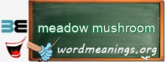 WordMeaning blackboard for meadow mushroom